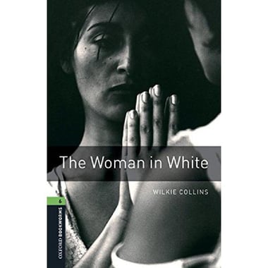 The Woman in White، Level 6 (Oxford Bookworms)