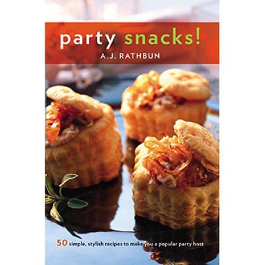 Party Snacks! - 50 Simple, Stylish Recipes to Make You a Popular Party Host