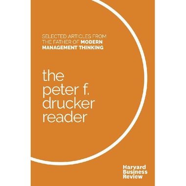 the peter f. drucker reader - Selected Articles from The Father of Modern Management Thinking