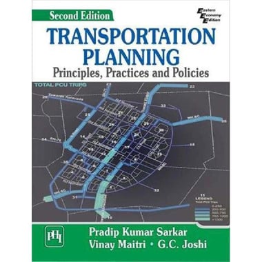 Transportation Planning, Second Edition - Principles, Practices and Policies