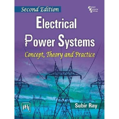 Electrical Power Systems, Second Edition - Concept, Theory And Practice