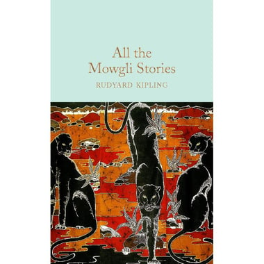 All The Mowgli Stories (Macmillan Collector's Library)