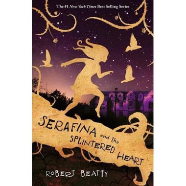 Serafina and The Splintered Heart (The Serafina Series)