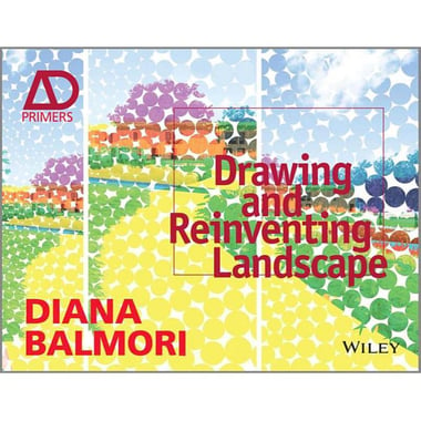 Drawing and Reinventing Landscape (Architectural Design Primer)
