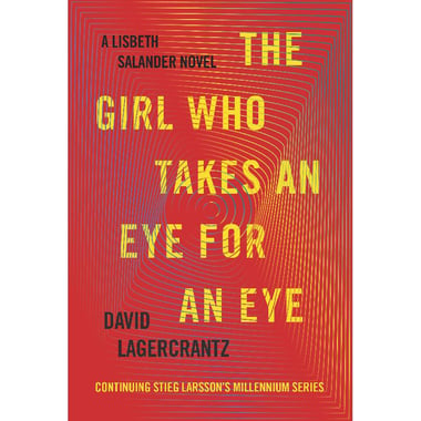 The Girl Who Takes an Eye for an Eye (Stieg Larsson's Millennium Series)