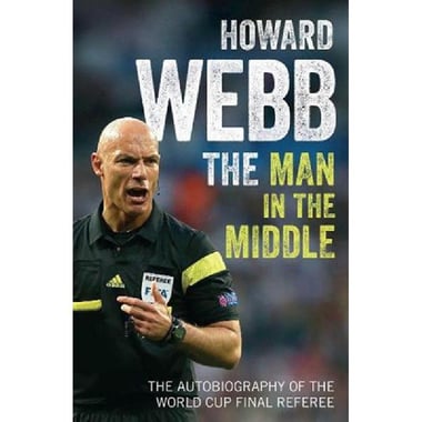 The Man in the Middle - The Autobiography of The World Cup Final Referee