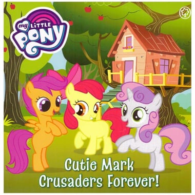 Cutie Mark Crusaders Forever! (My Little Pony)