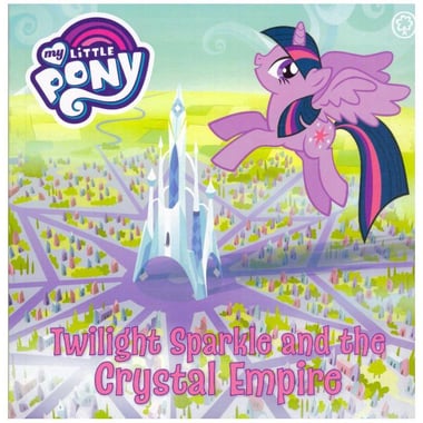 Twilight Sparkle and The Crystal Empire (My Little Pony)
