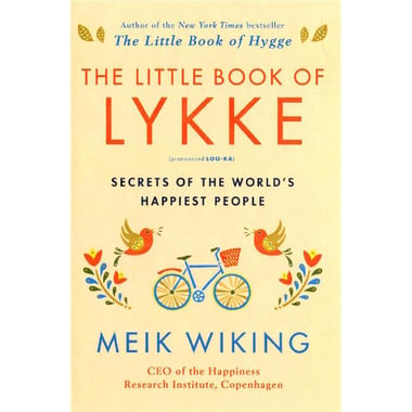 The Little Book of Lykke - Secrets of The World's Happiest People