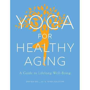 Yoga for Healthy Aging - A Guide to Lifelong Well-Being