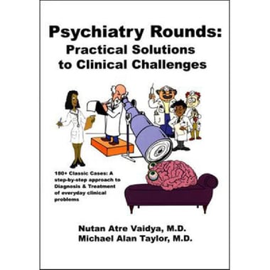 Psychiatry Rounds - Practical Solutions to Clinical Challenges