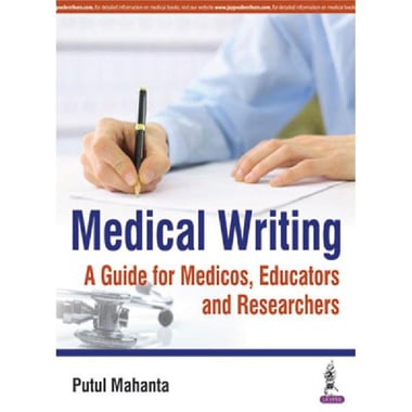 Medical Writing - A Guide for Medicos, Educators and Researchers