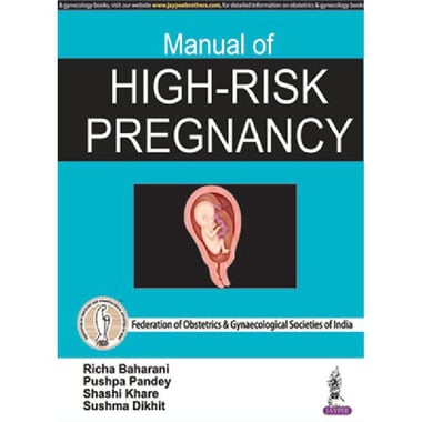 Manual of High-Risk Pregnancy - Federation of Obsteric & Gynaecological Societies of India