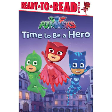 PJ Masks: Time to Be a Hero (Ready-to-Read)