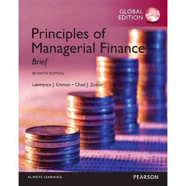 Principles of Managerial Finance, Brief, 7th Global Edition