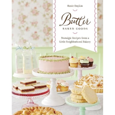 Butter Baked Goods - Nostalgic Recipes from a Little Neighborhood Bakery