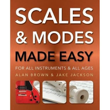 Scales & Modes Made Easy (Music Made Easy) - For All Instruments & All Ages