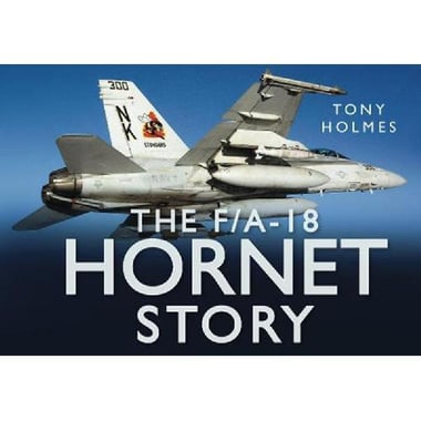 The F/A-18 Hornet Story (The Story Series)