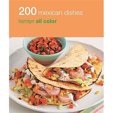 200 Mexican Dishes (Hamlyn All Color)