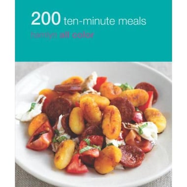 200 Ten-Minute Meals (Hamlyn All Color)