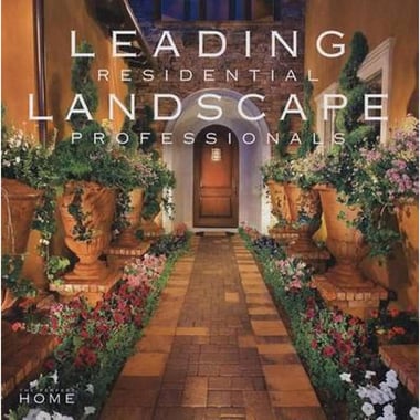 Leading Residential Landscape Professionals, Volume 2 (Perfect Home)