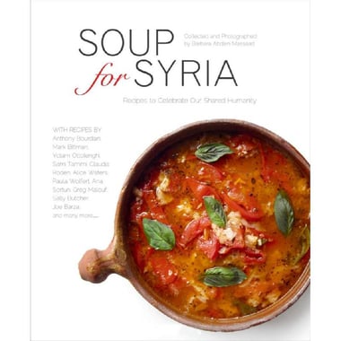Soups for Syria - Recipes to Celebrate Our Shared Humanity