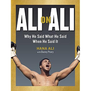 Ali on Ali - Why He Said What He Said When He Said It