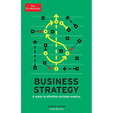 The Economist: Business Strategy، 3rd Edition - A Guide to Effective Decision-Making