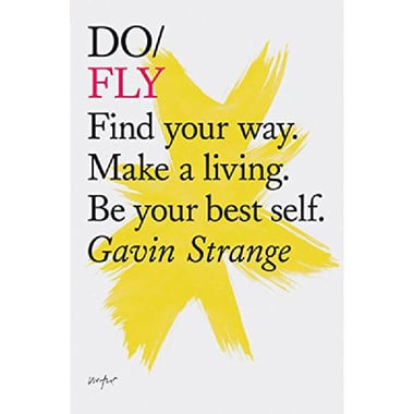 Do/Fly - Find Your Way. Make a Living. Be Your Best Self.