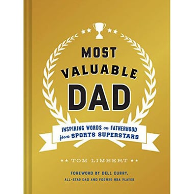 Most Valuable Dad - Inspiring Words on Fatherhood from Sports Superstars