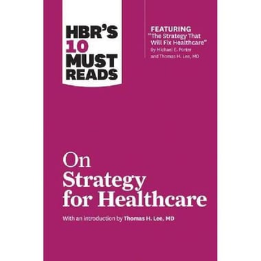 HBR's 10 Must Reads: On Strategy for Healthcare