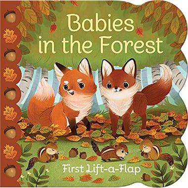 Babies in The Forest (First Lift-a-Flap)