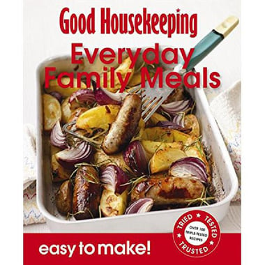 Good Housekeeping: Easy to Make! Everday Family Meals - Over 100 Triple-Tested Recipes