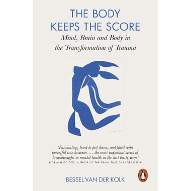Body Keeps The Score - Mind, Brain and Body in The Transformation of Trauma