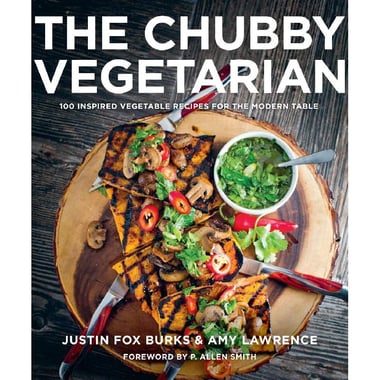 The Chubby Vegetarian - 100 Inspired Vegetable Recipes for The Modern Table