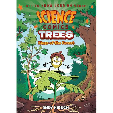 Science Comics: Trees, Kings of The Forest