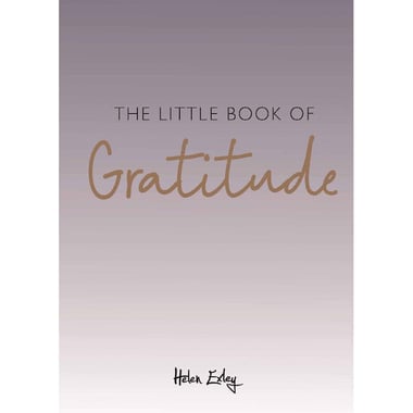 The Little Book of Gratitude - Create a Life of Happiness and Well-being by Giving Thanks