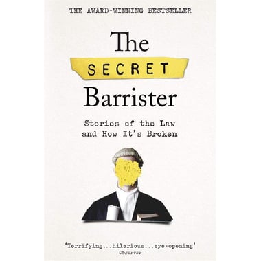 The Secret Barrister - Stories of The Law and How its Broken