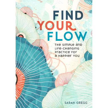 Find Your Flow - Capture It, Use It, and Make It Yours