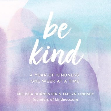 Be Kind - A Year of Kindness، One Week at a Time