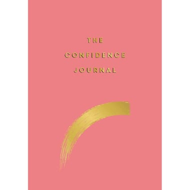 The Confidence Journal - Tips and Exercises to Help You Overcome Self-Doubt