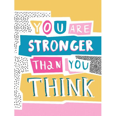 You Are Stronger Than You Think - Wise Words to Help You Build Your Inner Resilience