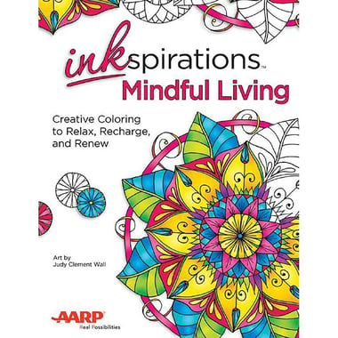 Inkspirations: Mindful Living - Creative Coloring to Relax, Recharge, and Renew